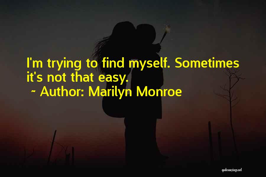 Sometimes I Find Myself Quotes By Marilyn Monroe