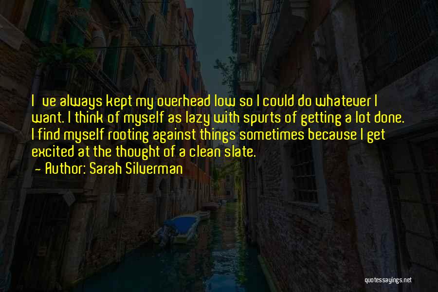 Sometimes I Find Myself Quotes By Sarah Silverman