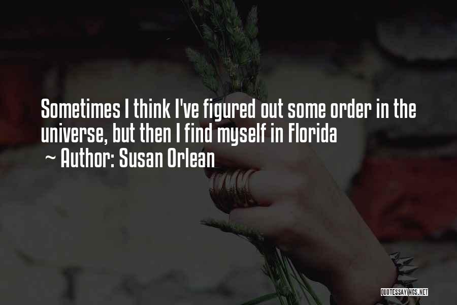 Sometimes I Find Myself Quotes By Susan Orlean