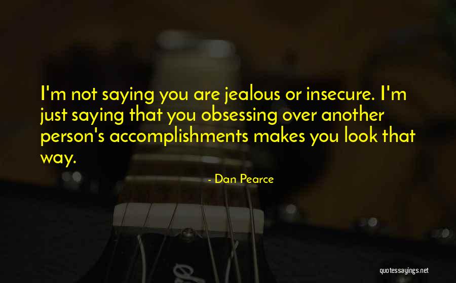 Sometimes I Get Jealous Quotes By Dan Pearce