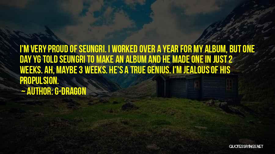 Sometimes I Get Jealous Quotes By G-Dragon