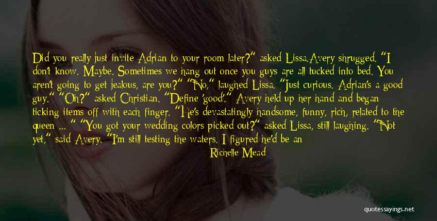 Sometimes I Get Jealous Quotes By Richelle Mead Sometimes I Get Jealous Quotes By Richelle Mead