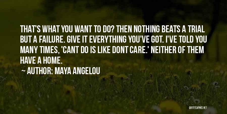 Sometimes I Just Dont Care Quotes By Maya Angelou