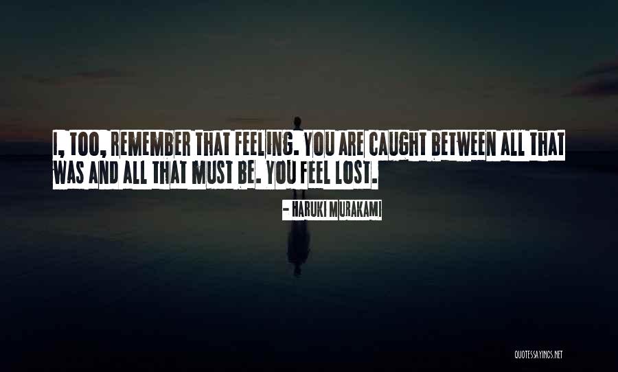 Sometimes I Just Feel Lost Quotes By Haruki Murakami