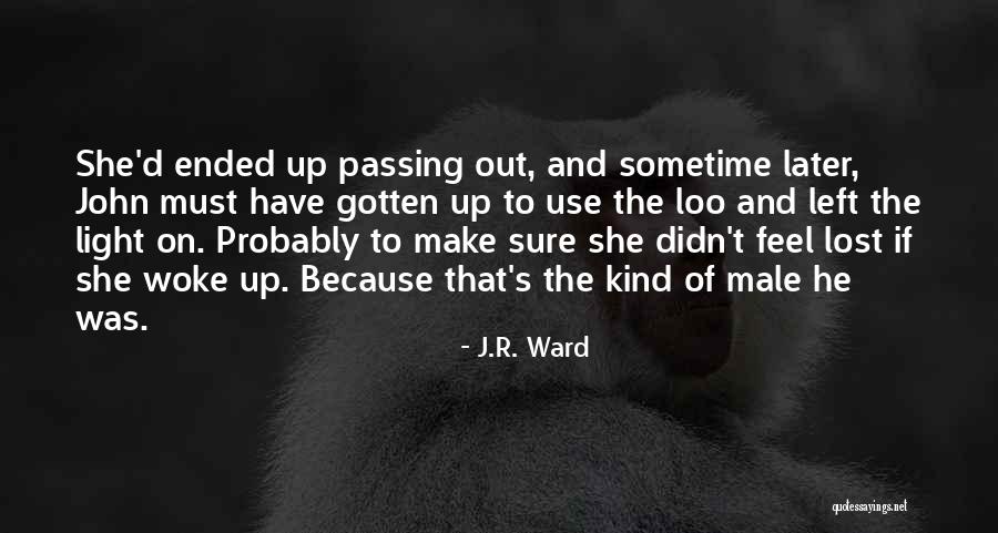 Sometimes I Just Feel Lost Quotes By J.R. Ward