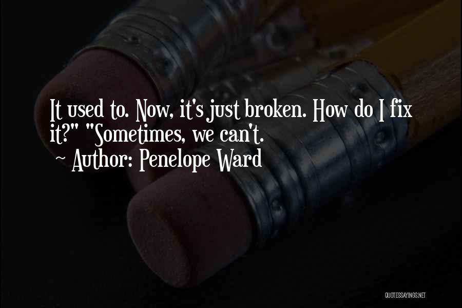 Sometimes I Just Quotes By Penelope Ward