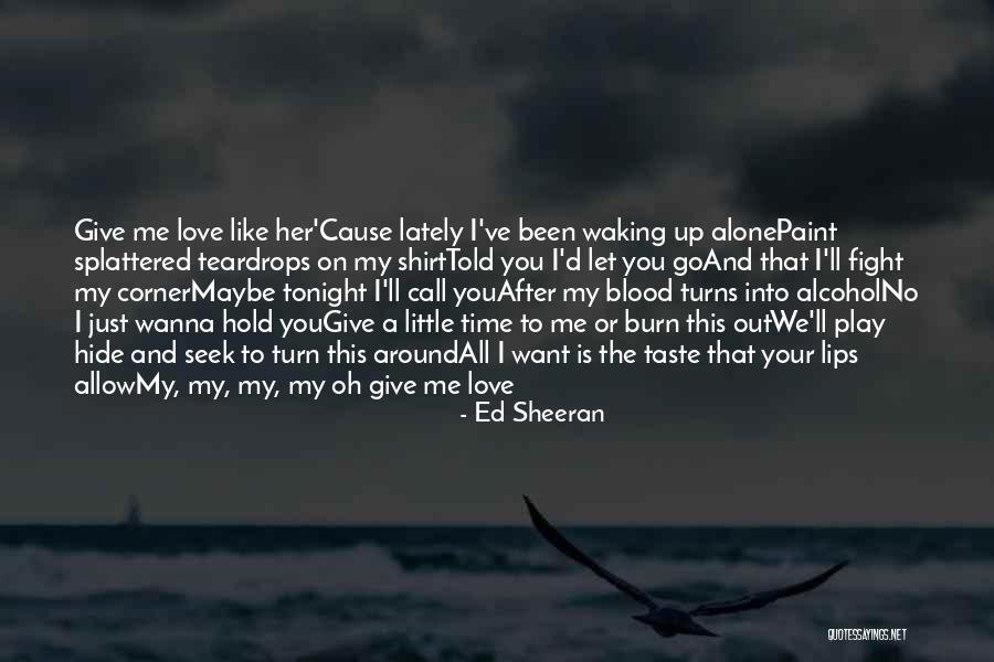 Sometimes I Just Wanna Be Alone Quotes By Ed Sheeran Sometimes I Just Wanna Be Alone Quotes By Ed Sheeran