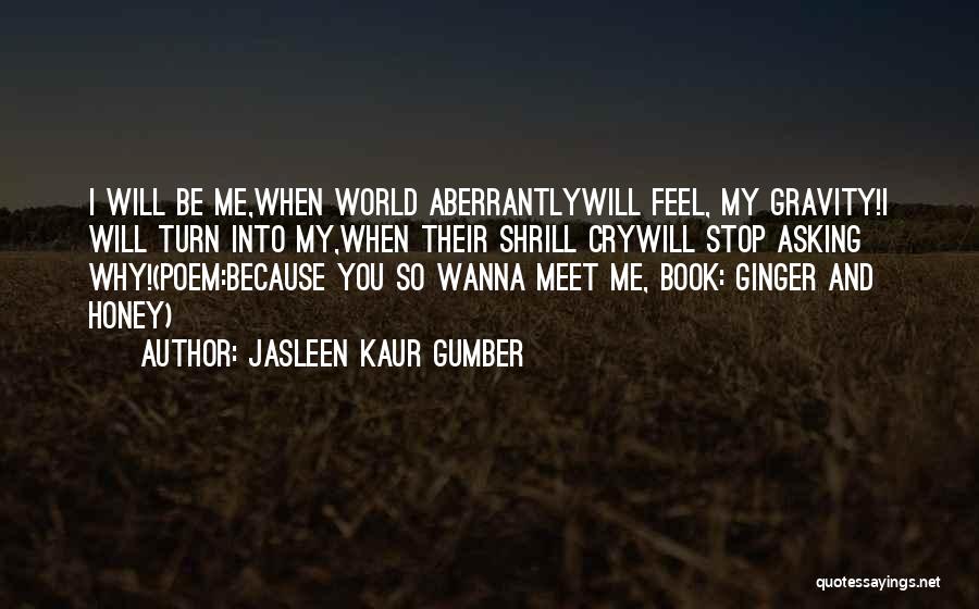 Sometimes I Just Wanna Cry Quotes By Jasleen Kaur Gumber