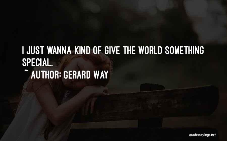 Sometimes I Just Wanna Give Up Quotes By Gerard Way
