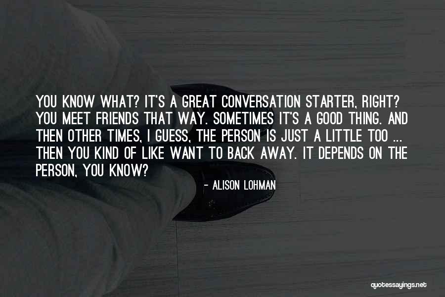 Sometimes I Just Want Quotes By Alison Lohman Sometimes I Just Want Quotes By Alison Lohman