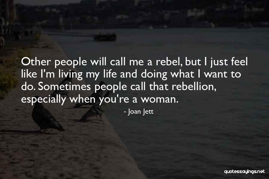 Sometimes I Just Want Quotes By Joan Jett Sometimes I Just Want Quotes By Joan Jett