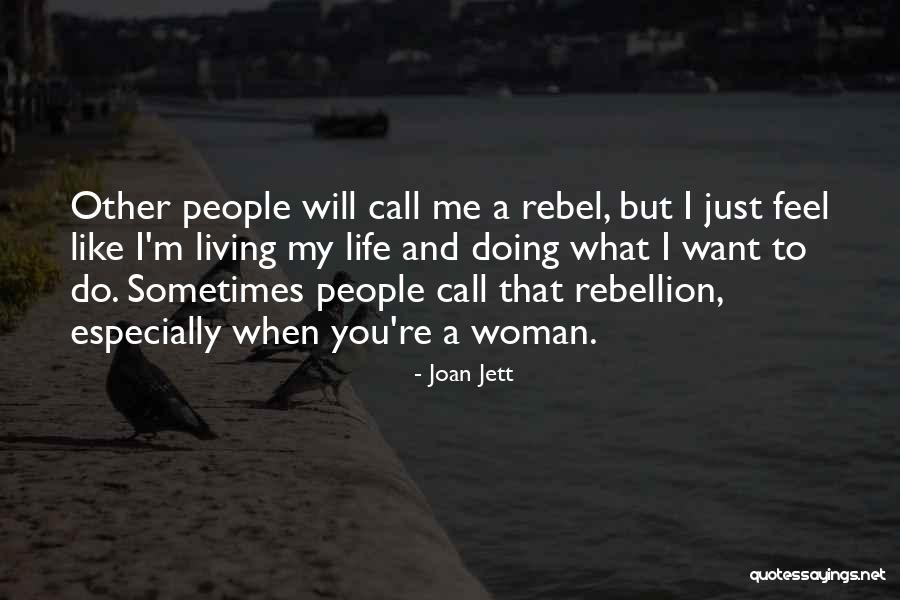 Sometimes I Just Want Quotes By Joan Jett