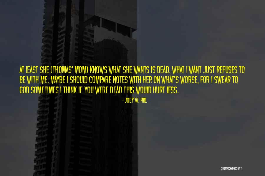 Sometimes I Just Want Quotes By Joey W. Hill Sometimes I Just Want Quotes By Joey W. Hill