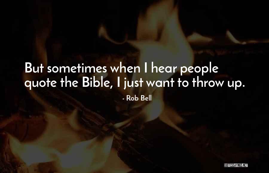 Sometimes I Just Want Quotes By Rob Bell