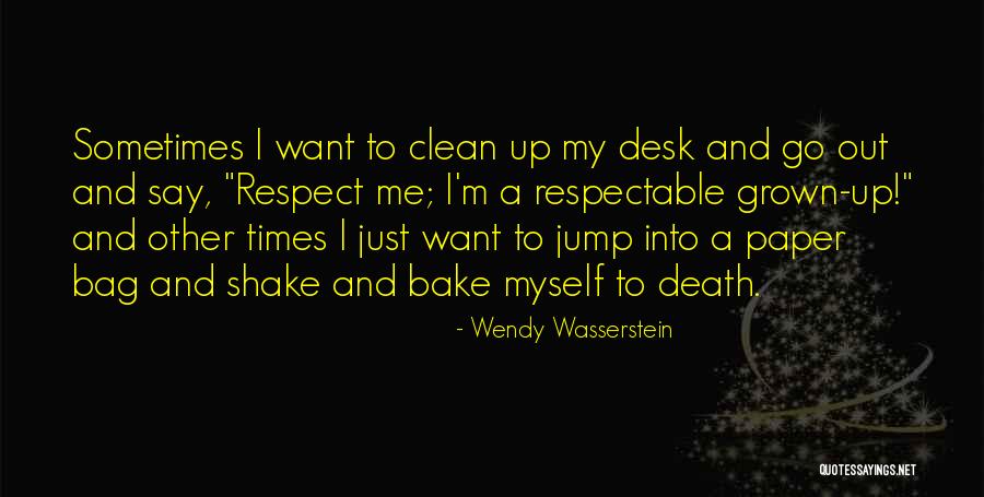 Sometimes I Just Want Quotes By Wendy Wasserstein Sometimes I Just Want Quotes By Wendy Wasserstein