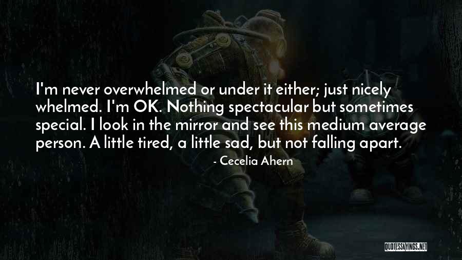 Sometimes I Look In The Mirror Quotes By Cecelia Ahern Sometimes I Look In The Mirror Quotes By Cecelia Ahern
