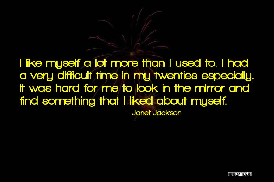 Sometimes I Look In The Mirror Quotes By Janet Jackson Sometimes I Look In The Mirror Quotes By Janet Jackson