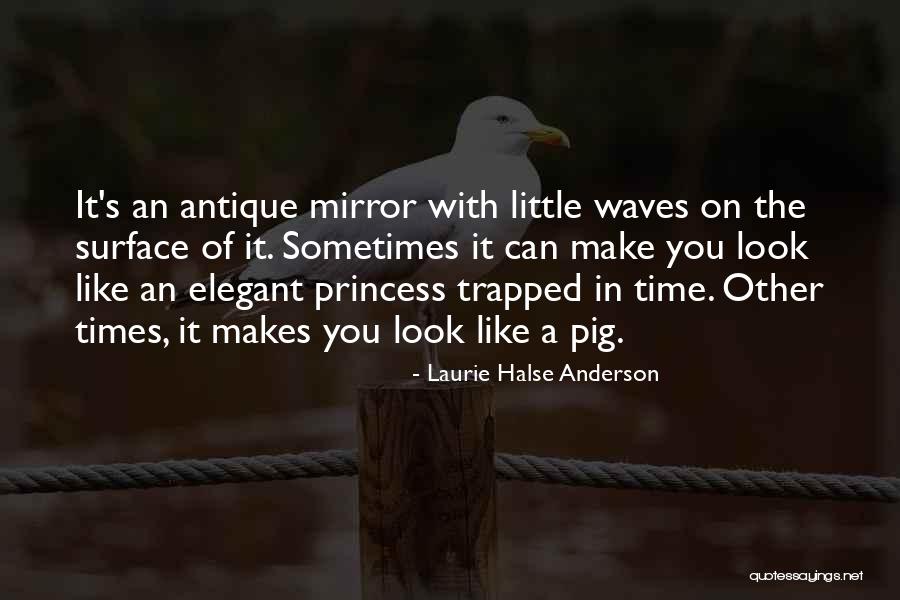 Sometimes I Look In The Mirror Quotes By Laurie Halse Anderson Sometimes I Look In The Mirror Quotes By Laurie Halse Anderson