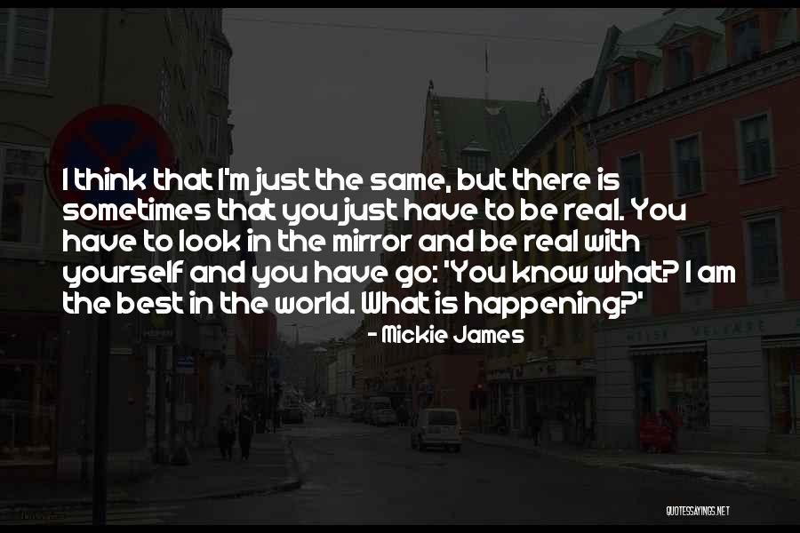 Sometimes I Look In The Mirror Quotes By Mickie James Sometimes I Look In The Mirror Quotes By Mickie James
