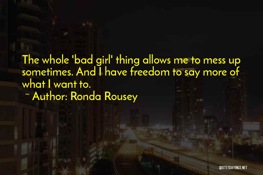 Sometimes I Mess Up Quotes By Ronda Rousey