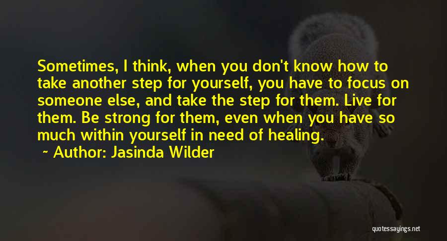 Sometimes I Need Someone Quotes By Jasinda Wilder