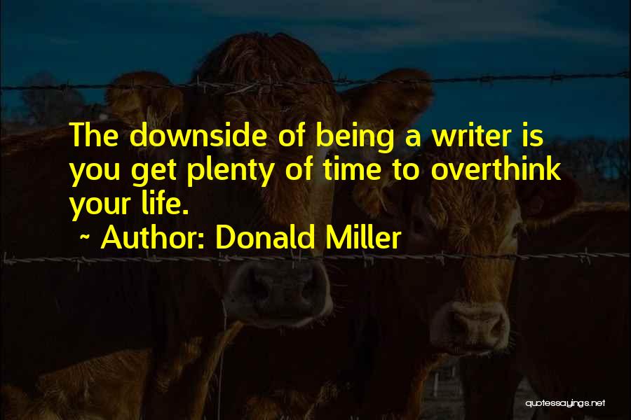 Sometimes I Overthink Quotes By Donald Miller