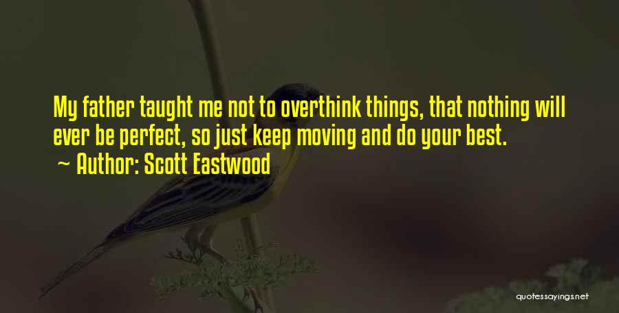 Sometimes I Overthink Quotes By Scott Eastwood