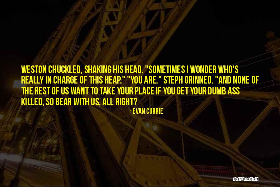 Sometimes I Really Wonder Quotes By Evan Currie Sometimes I Really Wonder Quotes By Evan Currie