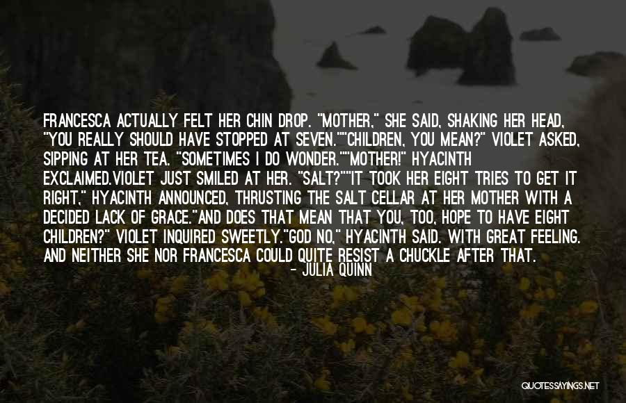 Sometimes I Really Wonder Quotes By Julia Quinn Sometimes I Really Wonder Quotes By Julia Quinn