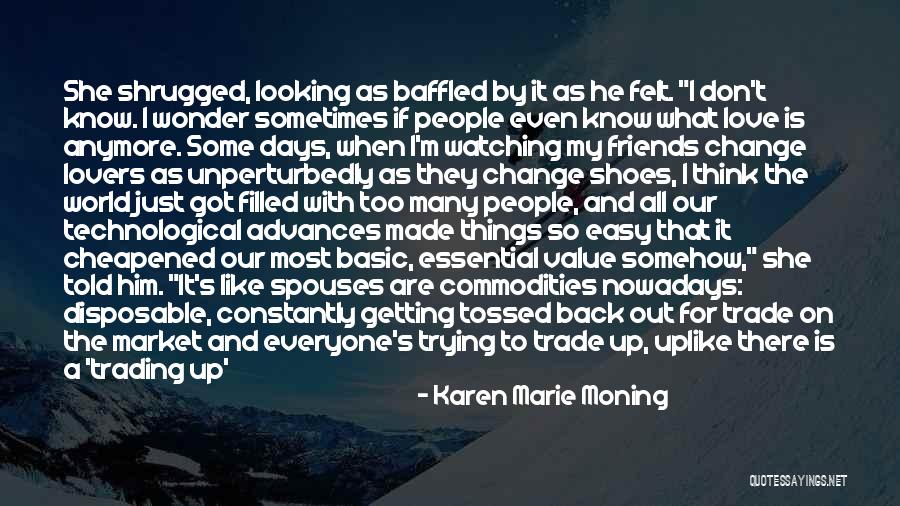 Sometimes I Really Wonder Quotes By Karen Marie Moning Sometimes I Really Wonder Quotes By Karen Marie Moning