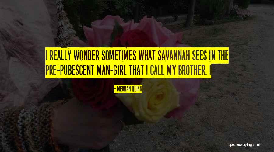 Sometimes I Really Wonder Quotes By Meghan Quinn Sometimes I Really Wonder Quotes By Meghan Quinn