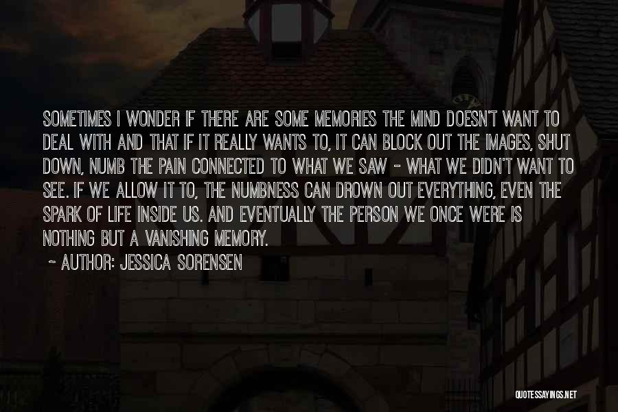 Sometimes I Shut Down Quotes By Jessica Sorensen