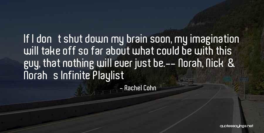 Sometimes I Shut Down Quotes By Rachel Cohn Sometimes I Shut Down Quotes By Rachel Cohn