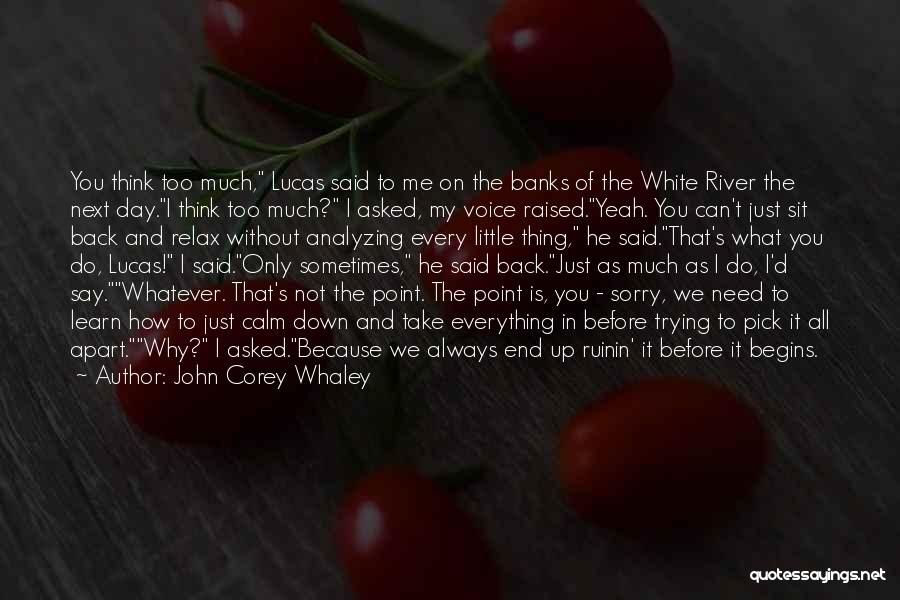 Sometimes I Sit Back And Think Quotes By John Corey Whaley
