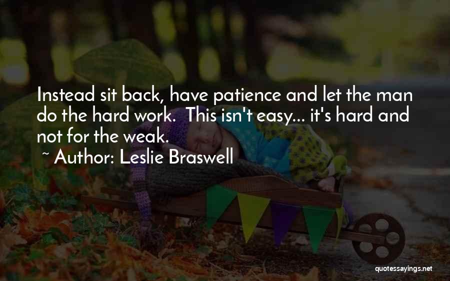 Sometimes I Sit Back And Think Quotes By Leslie Braswell