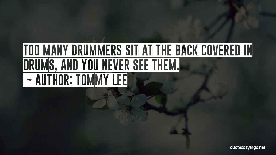 Sometimes I Sit Back And Think Quotes By Tommy Lee