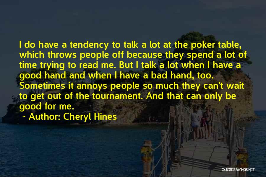 Sometimes I Talk Too Much Quotes By Cheryl Hines