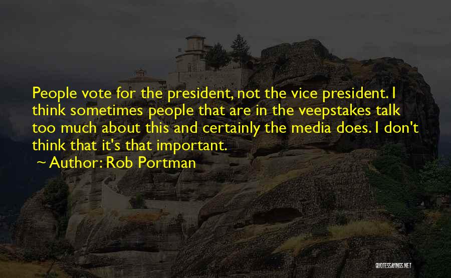 Sometimes I Talk Too Much Quotes By Rob Portman