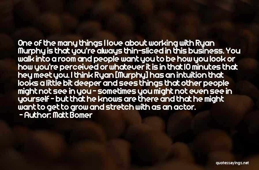 Sometimes I Think I Love You Quotes By Matt Bomer Sometimes I Think I Love You Quotes By Matt Bomer