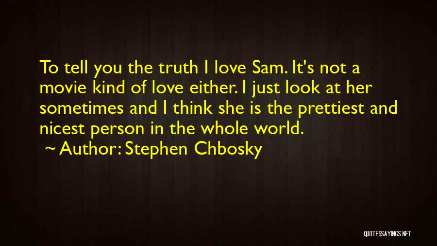 Sometimes I Think I Love You Quotes By Stephen Chbosky