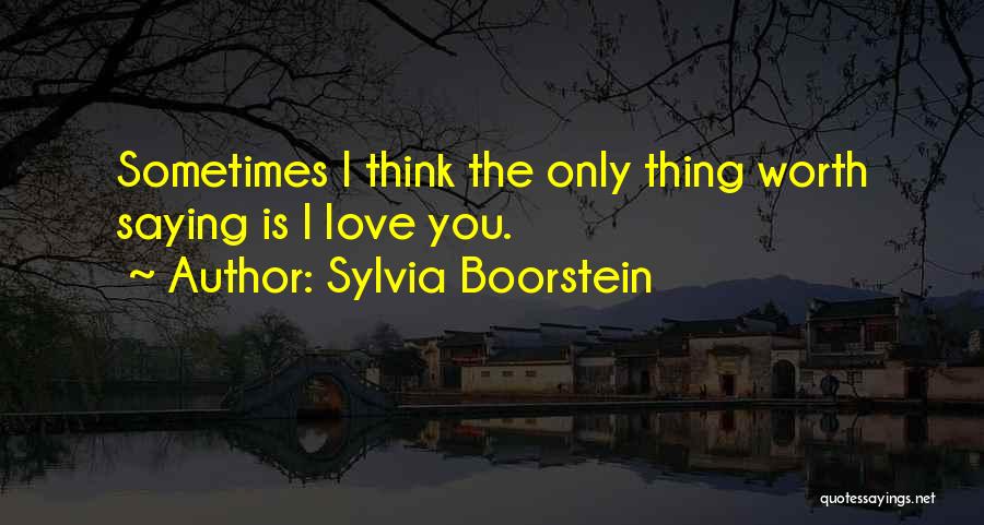 Sometimes I Think I Love You Quotes By Sylvia Boorstein