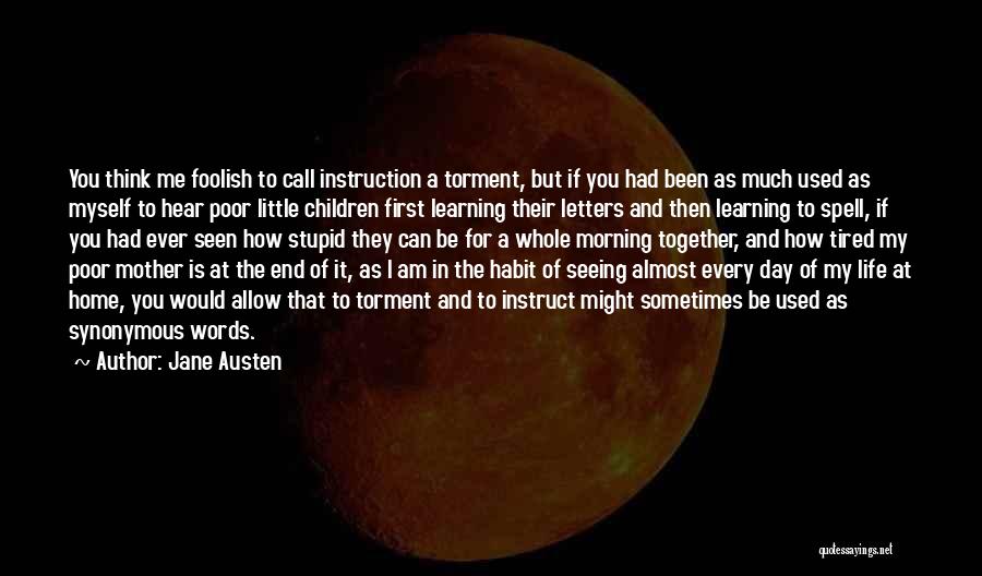 Sometimes I Think To Myself Quotes By Jane Austen