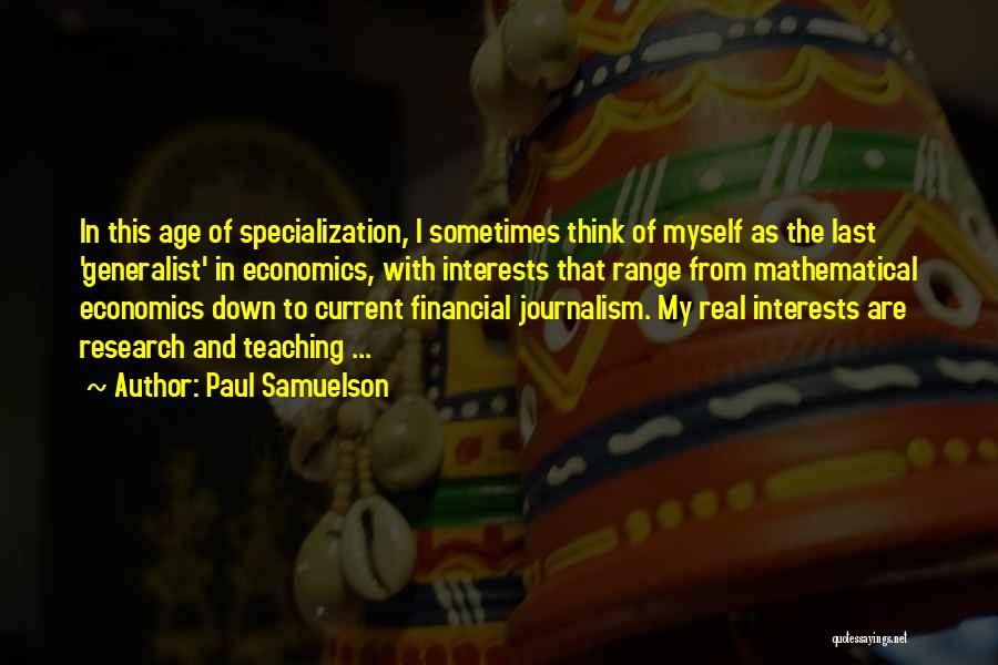 Sometimes I Think To Myself Quotes By Paul Samuelson