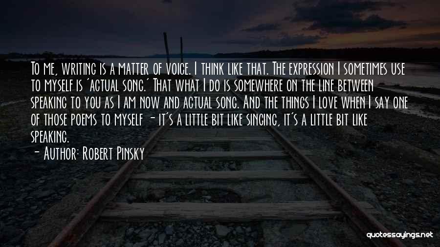 Sometimes I Think To Myself Quotes By Robert Pinsky