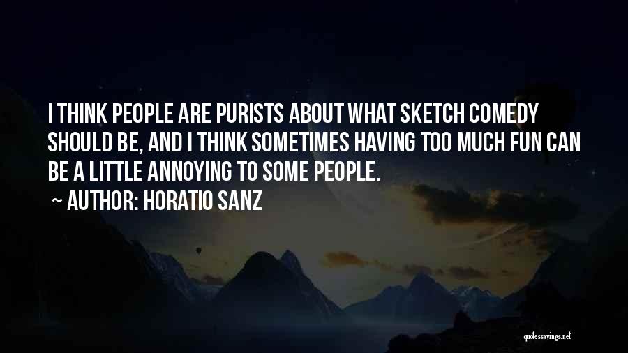 Sometimes I Think Too Much Quotes By Horatio Sanz