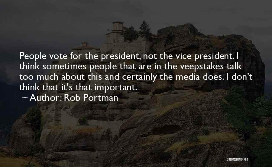 Sometimes I Think Too Much Quotes By Rob Portman