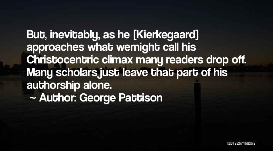 Sometimes I Think Why I Am Alone Quotes By George Pattison