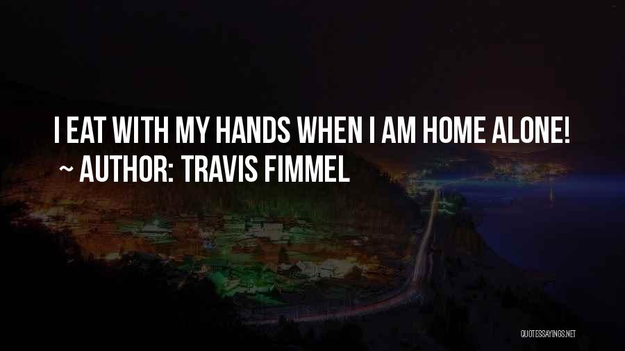 Sometimes I Think Why I Am Alone Quotes By Travis Fimmel