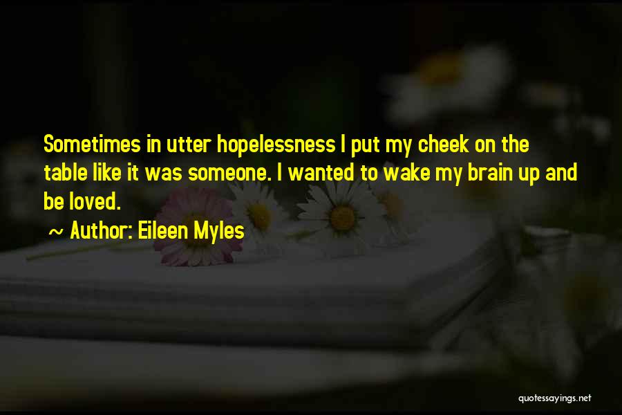 Sometimes I Wake Up Quotes By Eileen Myles