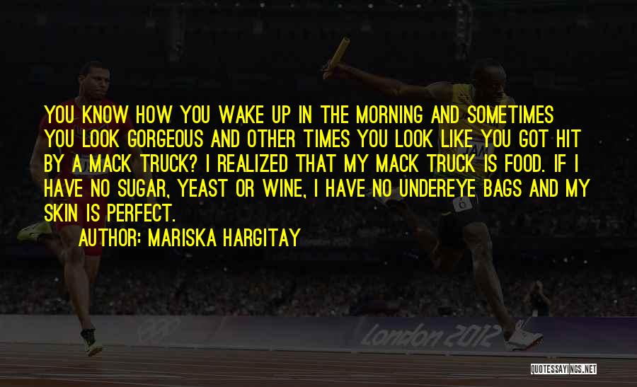 Sometimes I Wake Up Quotes By Mariska Hargitay